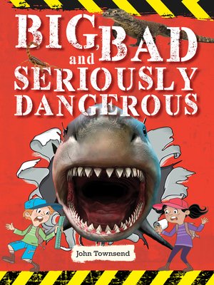 cover image of Big, Bad and Seriously Dangerous
